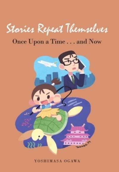 Stories Repeat Themselves - Yoshimasa Ogawa - Livros - Xlibris Corporation LLC - 9781669829829 - 2 de agosto de 2022