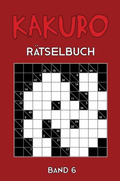 Cover for Tewebook Kakuro · Kakuro Ratselbuch Band 6 (Taschenbuch) (2019)