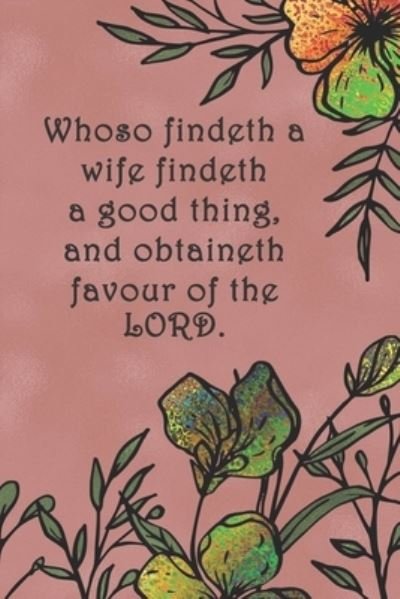 Cover for Sarah Cullen · Whoso findeth a wife findeth a good thing, and obtaineth favour of the LORD. (Paperback Book) (2019)