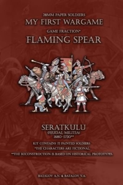 Flaming Spear. Seratkulu 1680-1730 - Batalov Vyacheslav Alexandrovich - Books - Independently Published - 9781696830829 - October 1, 2019