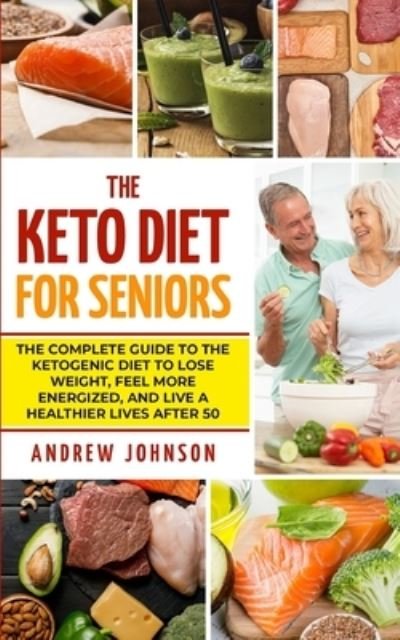 Cover for Andrew Johnson · The Keto Diet For Seniors (Taschenbuch) (2019)
