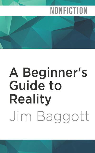 Cover for Jim Baggott · A Beginner's Guide to Reality (CD) (2022)