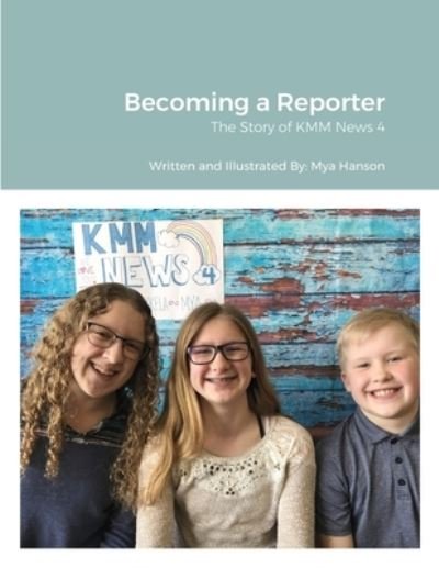 Cover for Mya Hanson · Becoming a Reporter (Bog) (2020)