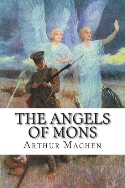 Cover for Arthur Machen · The Angels of Mons (Paperback Bog) (2018)