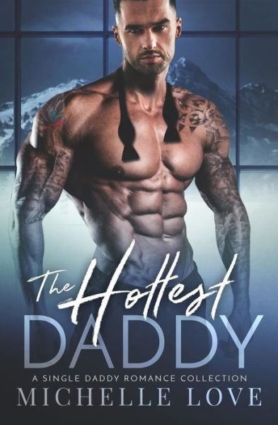 Michelle Love · The Hottest Daddy (Pocketbok) (2018)