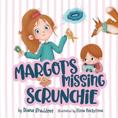 Margot's Missing Scrunchie - Diana Braddom - Kirjat - Magnolia - 9781736392829 - maanantai 8. helmikuuta 2021