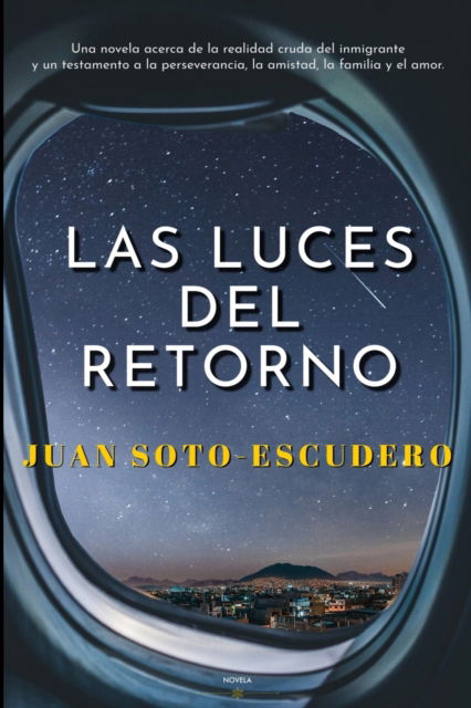 Cover for Juan Soto-Escudero · Las Luces del Retorno (Paperback Book) (2021)