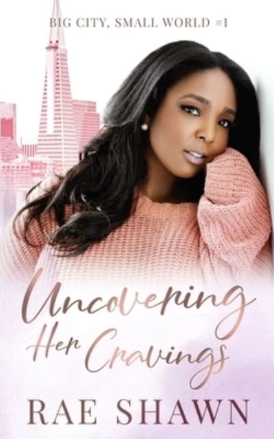 Cover for Rae Shawn · Uncovering Her Cravings (Paperback Book) (2022)