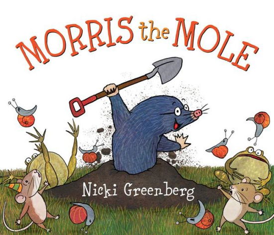 Cover for Nicki Greenberg · Morris the Mole (Hardcover Book) (2019)