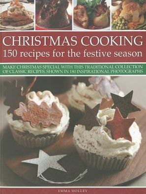 Cover for Emma Holley · Christmas Cooking: 150 Recipes for the Festive Season (Paperback Book) (2012)