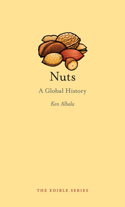 Cover for Ken Albala · Nuts: A Global History - Edible (Hardcover Book) [New edition] (2014)