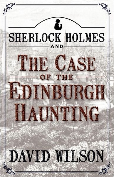 Cover for David Wilson · Sherlock Holmes and the Case of the Edinburgh Haunting (Paperback Book) (2012)