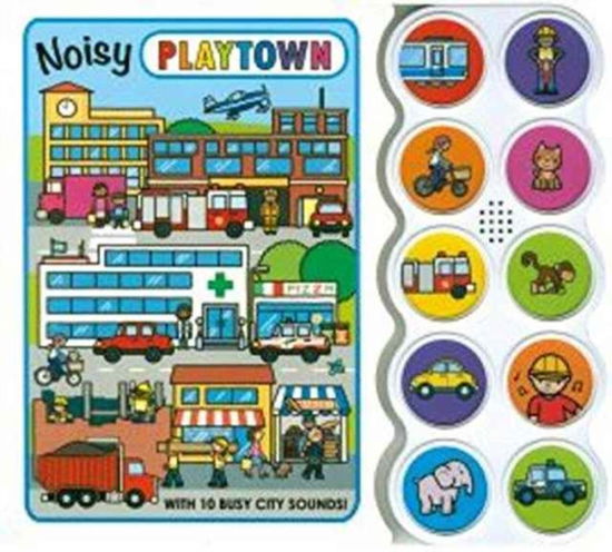 Cover for Priddy  Roger · Noisy Playtown (Hardcover Book) (2016)