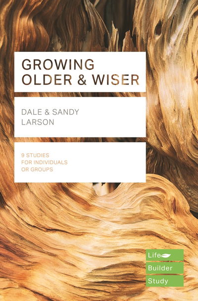 Cover for Larsen, Dale (Author) · Growing Older &amp; Wiser - LifeBuilder Bible Studies (Paperback Book) (2018)