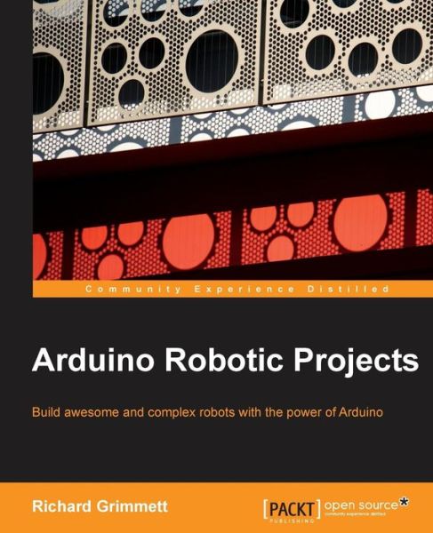 Cover for Richard Grimmett · Arduino Robotic Projects (Paperback Book) (2014)