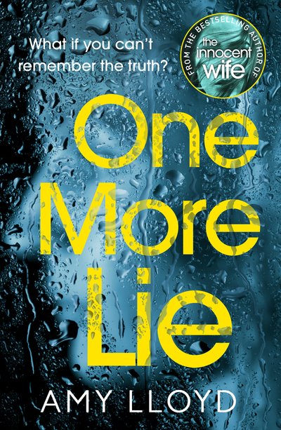 Cover for Amy Lloyd · One More Lie: This chilling psychological thriller will hook you from page one (Paperback Book) (2019)