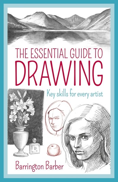 Cover for Barrington Barber · The Essential Guide to Drawing: Key Skills for Every Artist (Paperback Book) (2019)