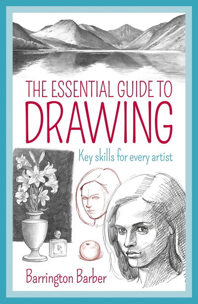 Cover for Barrington Barber · The Essential Guide to Drawing: Key Skills for Every Artist (Pocketbok) (2019)