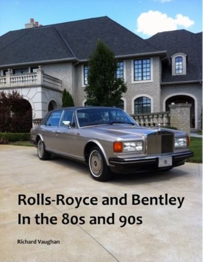 Cover for Richard Vaughan · Rolls-Royce and Bentley In the 80s and 90s (Paperback Book) (2020)