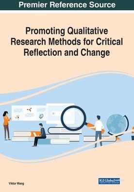 Victor Wang · Promoting Qualitative Research Methods for Critical Reflection and Change (Book) (2021)