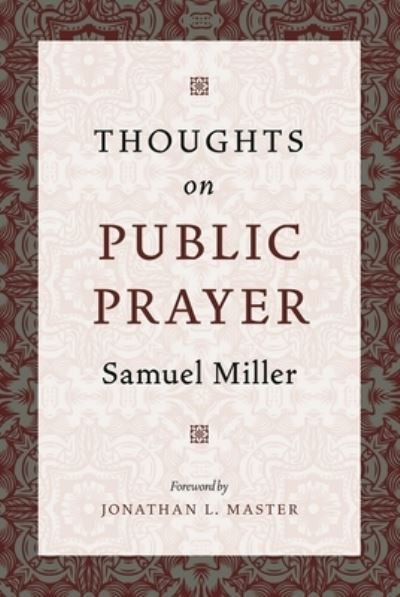 Cover for Samuel Miller · Thoughts on Public Prayer (Bok) (2022)