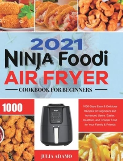 Cover for Julia Adamo · Ninja Air Fryer Cookbook for Beginners 2021 (Hardcover Book) (2020)