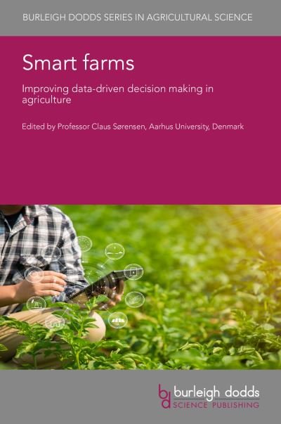 Cover for Smart Farms: Improving Data-Driven Decision Making in Agriculture - Burleigh Dodds Series in Agricultural Science (Gebundenes Buch) (2024)