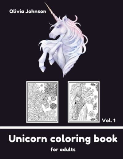 Cover for Olivia Johnson · Adult Coloring Book - Unicorn vol1 (Paperback Book) (2021)