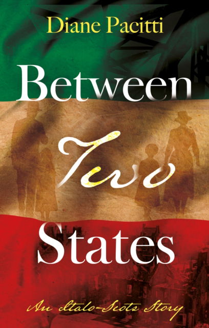 Cover for Diane Pacitti · Between Two States: An Italo-Scots Story (Paperback Book) (2025)