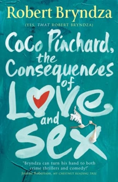 Cover for Robert Bryndza · Coco Pinchard, the Consequences of Love and Sex (Paperback Book) (2021)