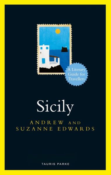 Cover for Andrew Edwards · Sicily: A Literary Guide for Travellers - Literary Guides for Travellers (Gebundenes Buch) (2019)