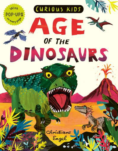 Curious Kids: Age of the Dinosaurs - Curious Kids - Jonny Marx - Kirjat - Little Tiger Press Group - 9781838911829 - torstai 13. toukokuuta 2021