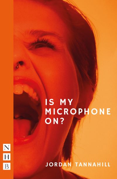 Cover for Jordan Tannahill · Is My Microphone On? - NHB Modern Plays (Pocketbok) (2023)