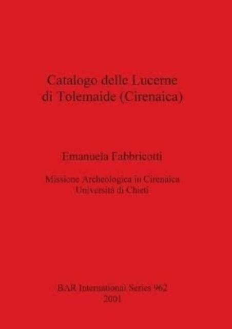 Cover for Emanuela Fabbricotti · Catalogo delle Lucerne di Tolemaide (Cirenaica) (Paperback Book) (2001)