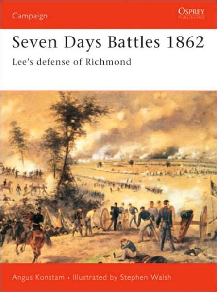 Cover for Angus Konstam · Seven Days Battles 1862: Lee's defense of Richmond - Campaign (Paperback Book) (2004)