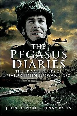 Cover for John Howard · Pegasus Diaries: The Private Papers of Major John Horward DSO (Pocketbok) (2009)