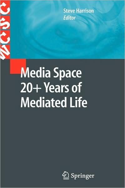 Cover for Steve Harrison · Media Space 20+ Years of Mediated Life - Computer Supported Cooperative Work (Innbunden bok) [2009 edition] (2009)