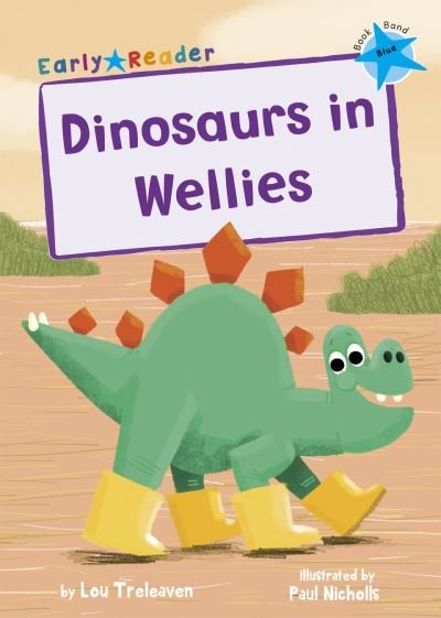 Cover for Lou Treleaven · Dinosaurs in Wellies: (Blue Early Reader) - Maverick Early Readers (Taschenbuch) (2020)