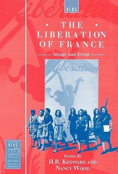 Cover for Harry R Kedward · The Liberation of France: Image and Event (Hardcover Book) (1995)