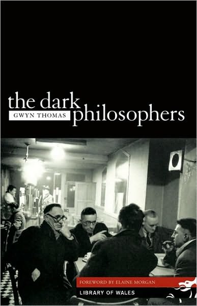 Cover for Gwyn Thomas · Dark Philosophers - Library of Wales (Pocketbok) (2005)