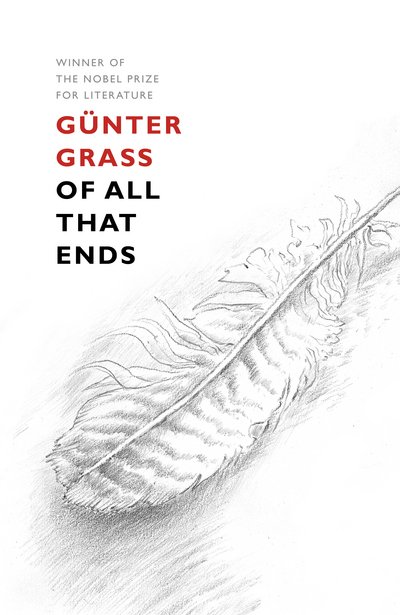 Cover for Gunter Grass · Of All That Ends (Paperback Bog) (2016)