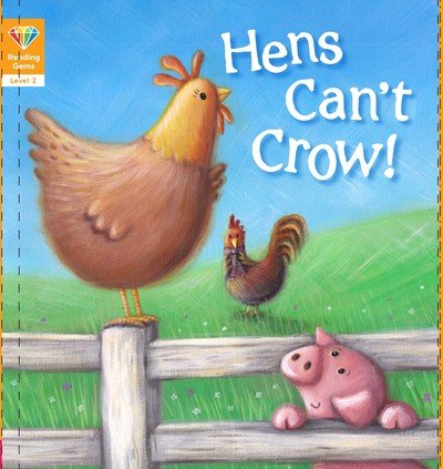 Cover for QED Publishing · Reading Gems: Hens Can't Crow! (Level 2) - Reading Gems (Paperback Book) (2018)