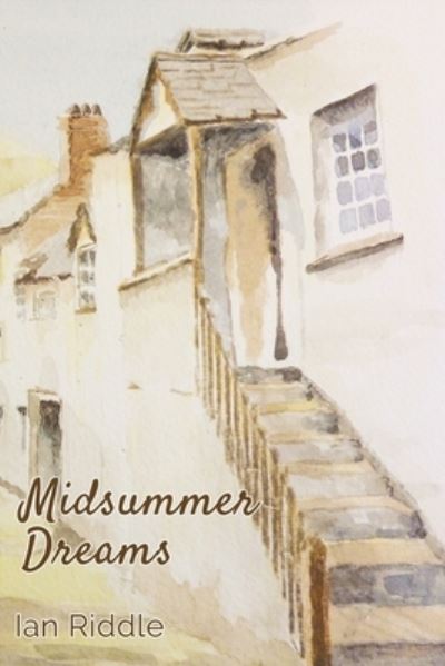 Midsummer Dreams - Ian Riddle - Bøger - Michael Terence Publishing - 9781913289829 - 28. marts 2020
