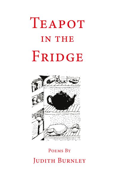 Cover for Judith Burnley · Teapot in the Fridge: Poems (Paperback Book) (2021)