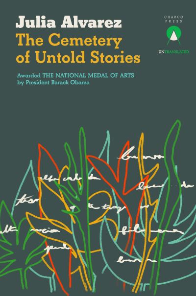 The Cemetery of Untold Stories - Untranslated Series - Julia Alvarez - Boeken - Charco Press - 9781913867829 - 4 juni 2024