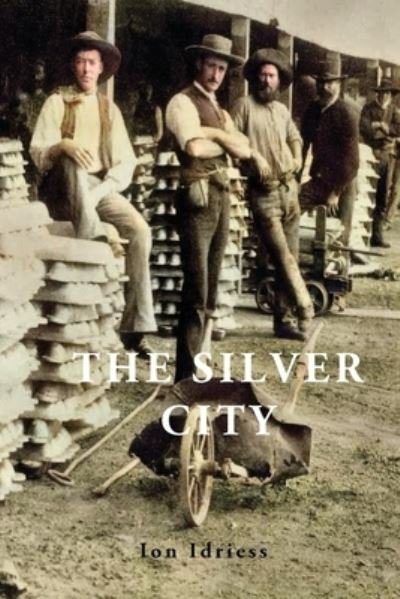 Cover for Ion Idriess · The Silver City (Pocketbok) (2020)