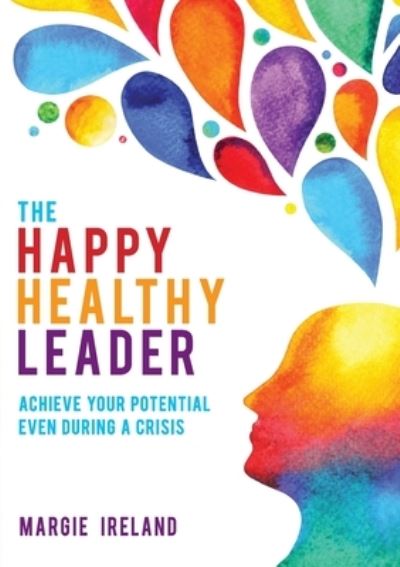 Cover for Margie Ireland · The Happy Healthy Leader (Paperback Book) (2022)