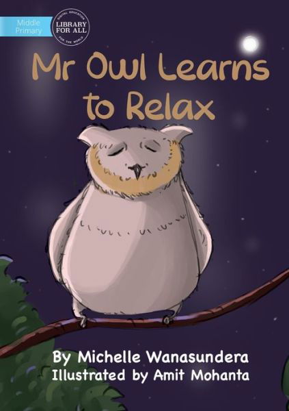 Cover for Michelle Wanasundera · Mr Owl Learns to Relax (Buch) (2023)