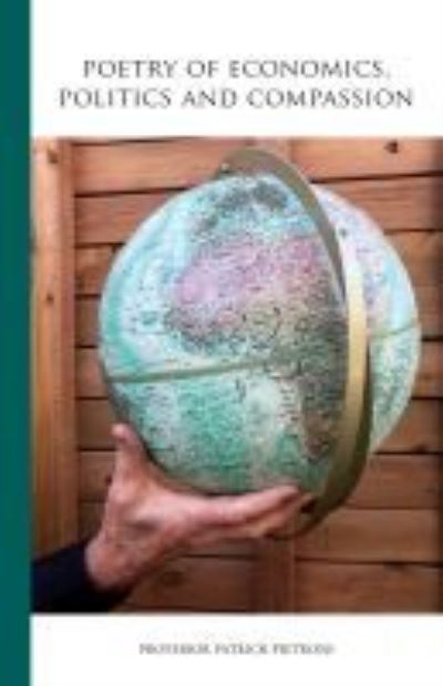 Poetry of Economics, Politics and Compassion - Patrick Pietroni - Livros - Fresco Fine Art Publications - 9781934491829 - 1 de maio de 2021