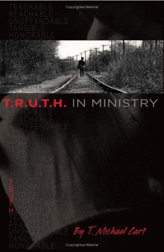 Cover for T. Michael Cart · T.r.u.t.h. in Ministry (Paperback Book) (2008)